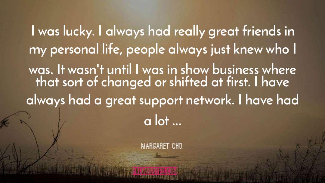 Show Support quotes by Margaret Cho