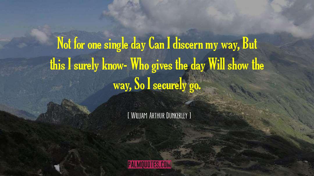 Show The Way quotes by William Arthur Dunkerley