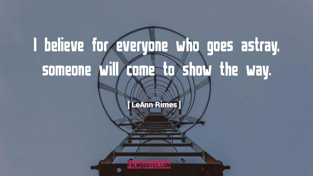 Show The Way quotes by LeAnn Rimes