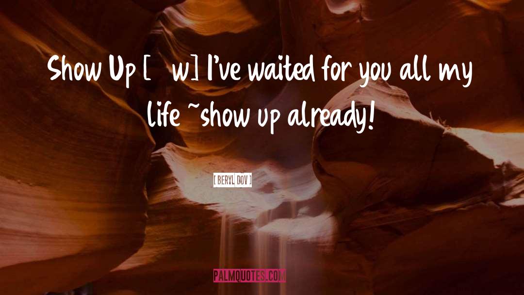 Show Up quotes by Beryl Dov