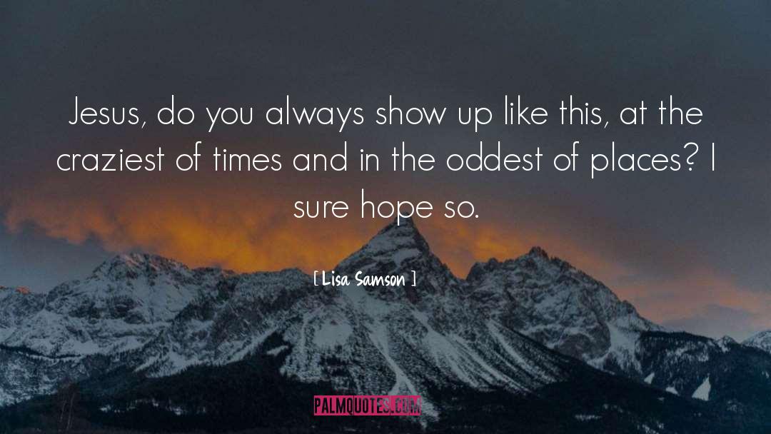 Show Up quotes by Lisa Samson