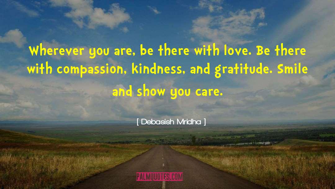 Show You Care quotes by Debasish Mridha