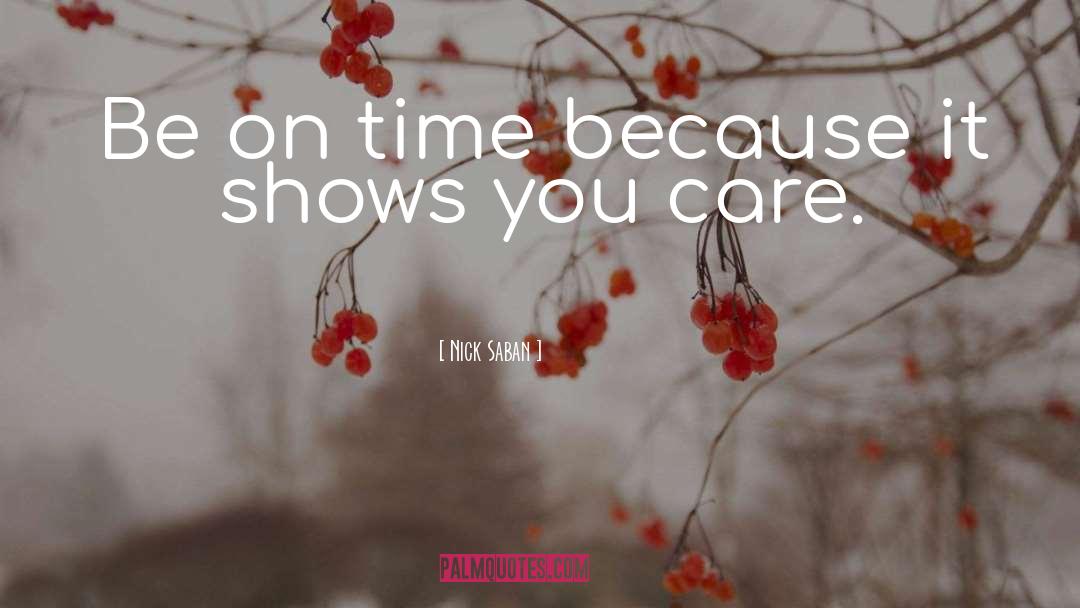 Show You Care quotes by Nick Saban