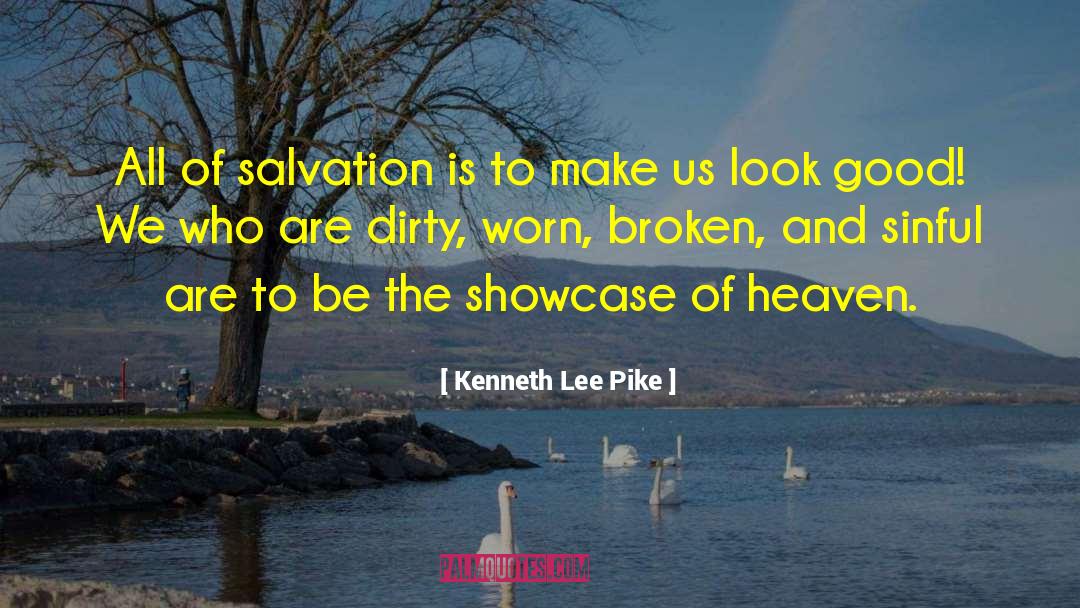 Showcase quotes by Kenneth Lee Pike