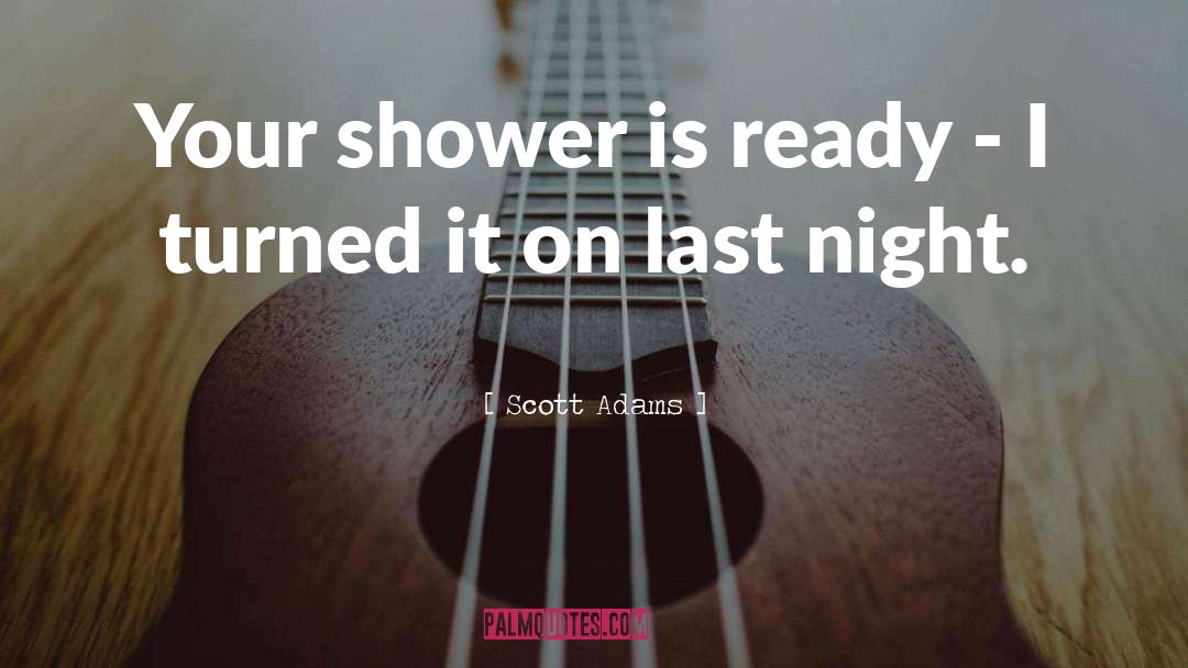 Shower Curtains quotes by Scott Adams
