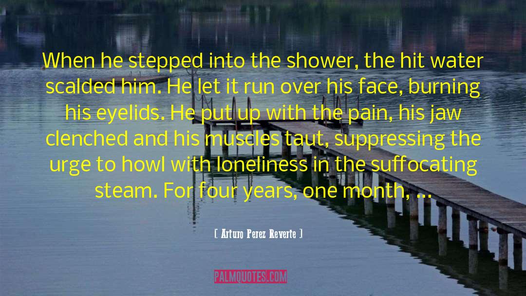 Shower Empathy quotes by Arturo Perez Reverte