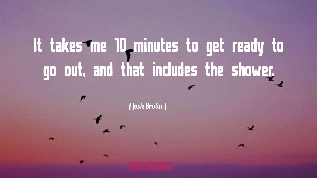 Shower Empathy quotes by Josh Brolin