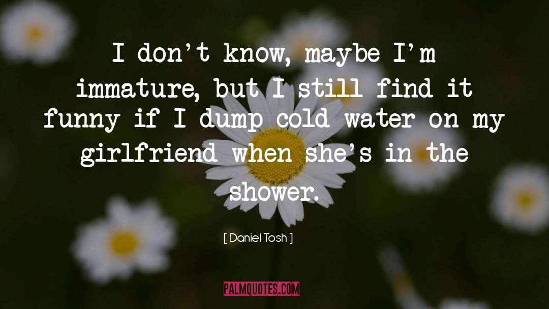 Shower quotes by Daniel Tosh