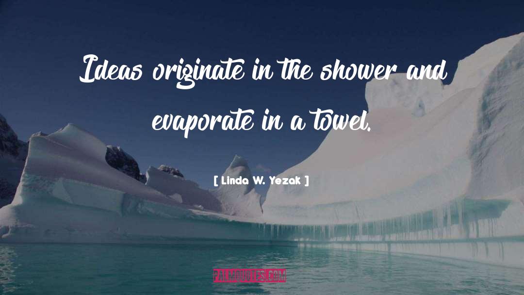 Shower quotes by Linda W. Yezak