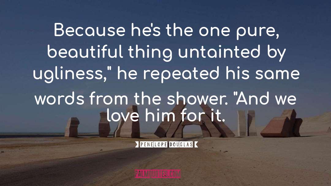 Shower quotes by Penelope Douglas