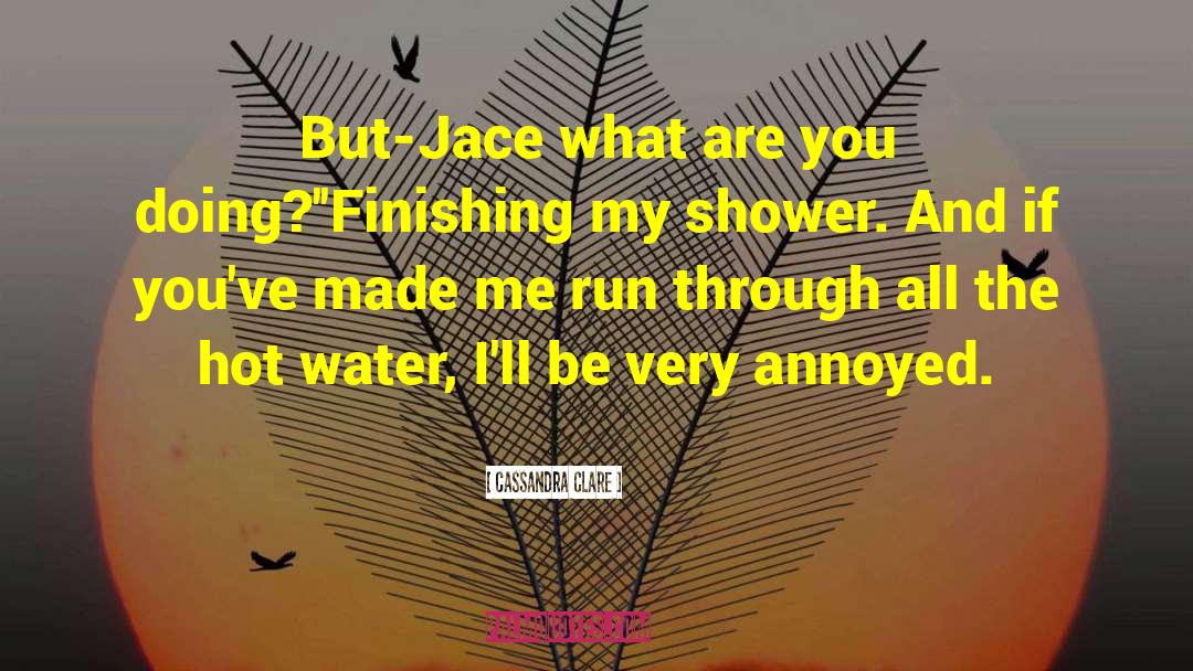 Showers quotes by Cassandra Clare