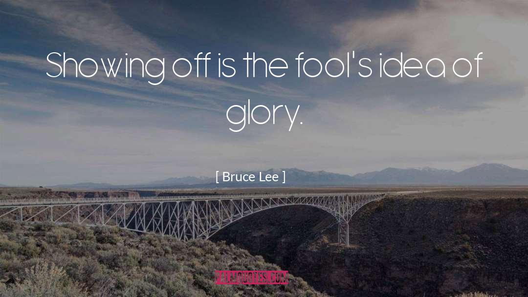 Showing Off quotes by Bruce Lee