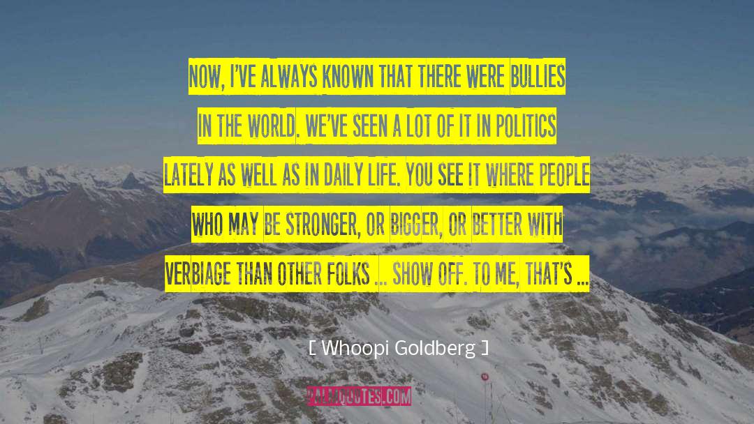 Showing Off quotes by Whoopi Goldberg