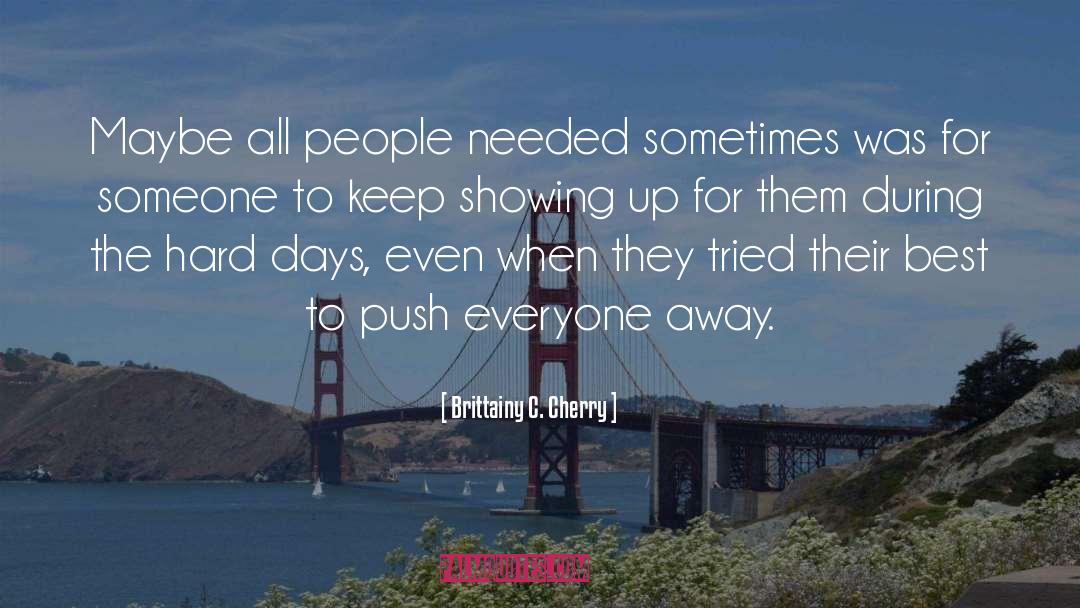 Showing Up quotes by Brittainy C. Cherry