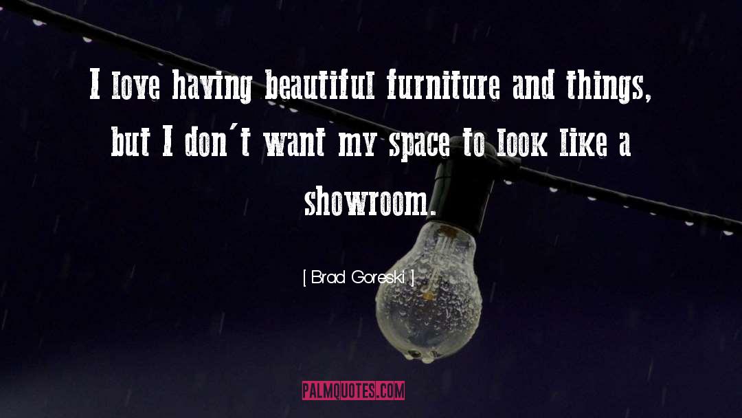 Showroom quotes by Brad Goreski