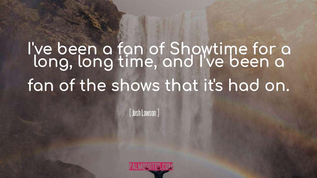 Showtime quotes by Josh Lawson