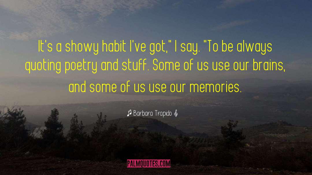 Showy quotes by Barbara Trapido