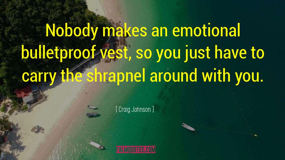 Shrapnel quotes by Craig Johnson
