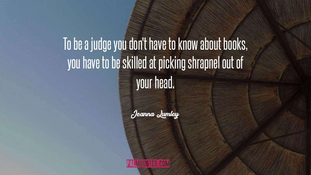 Shrapnel quotes by Joanna Lumley