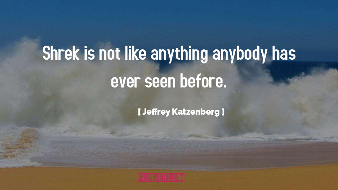 Shrek quotes by Jeffrey Katzenberg