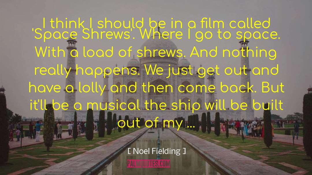 Shrews quotes by Noel Fielding