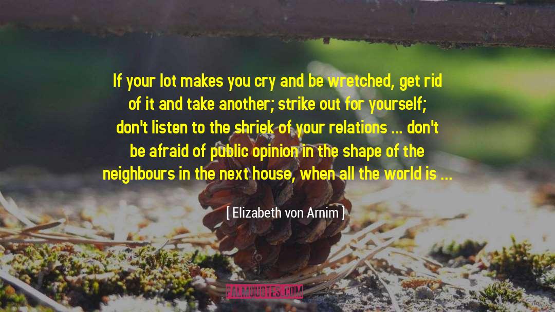 Shriek quotes by Elizabeth Von Arnim