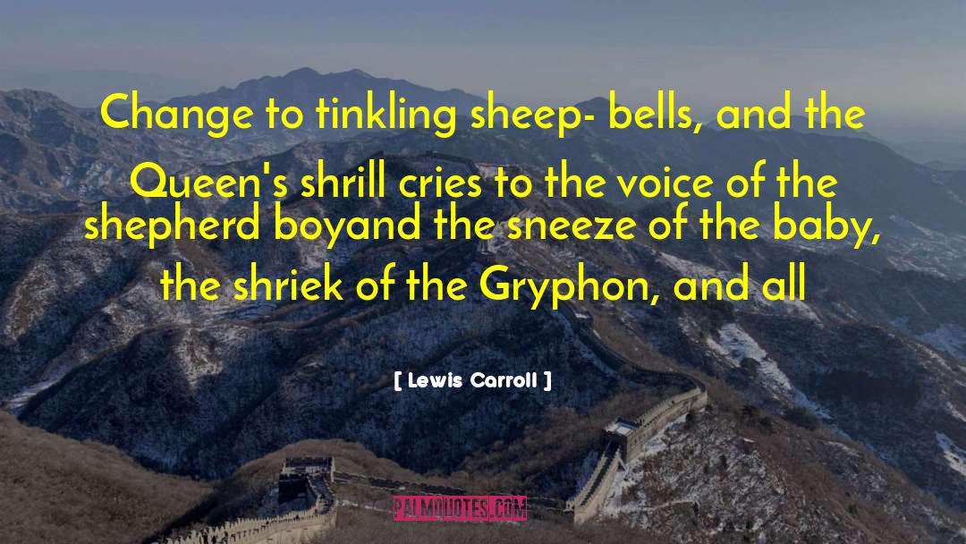 Shriek quotes by Lewis Carroll