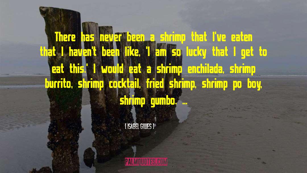 Shrimp quotes by Isabel Gillies