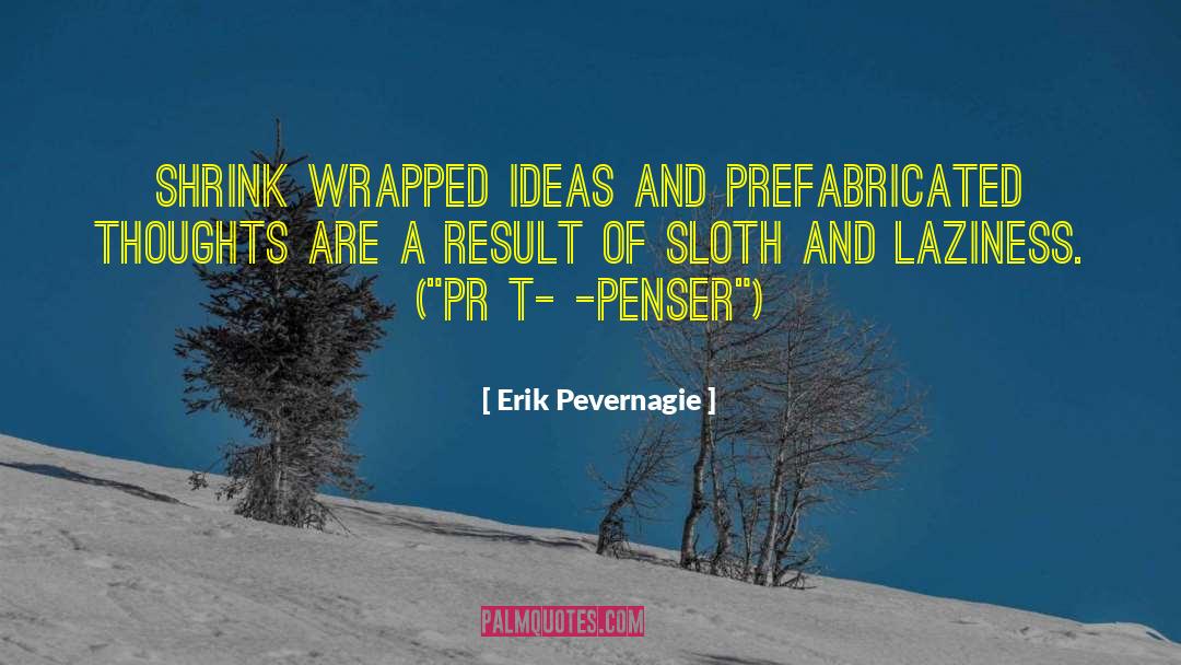 Shrink Wrap quotes by Erik Pevernagie