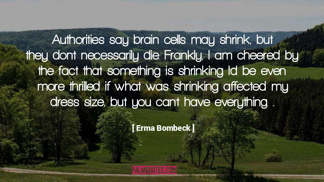 Shrinks quotes by Erma Bombeck