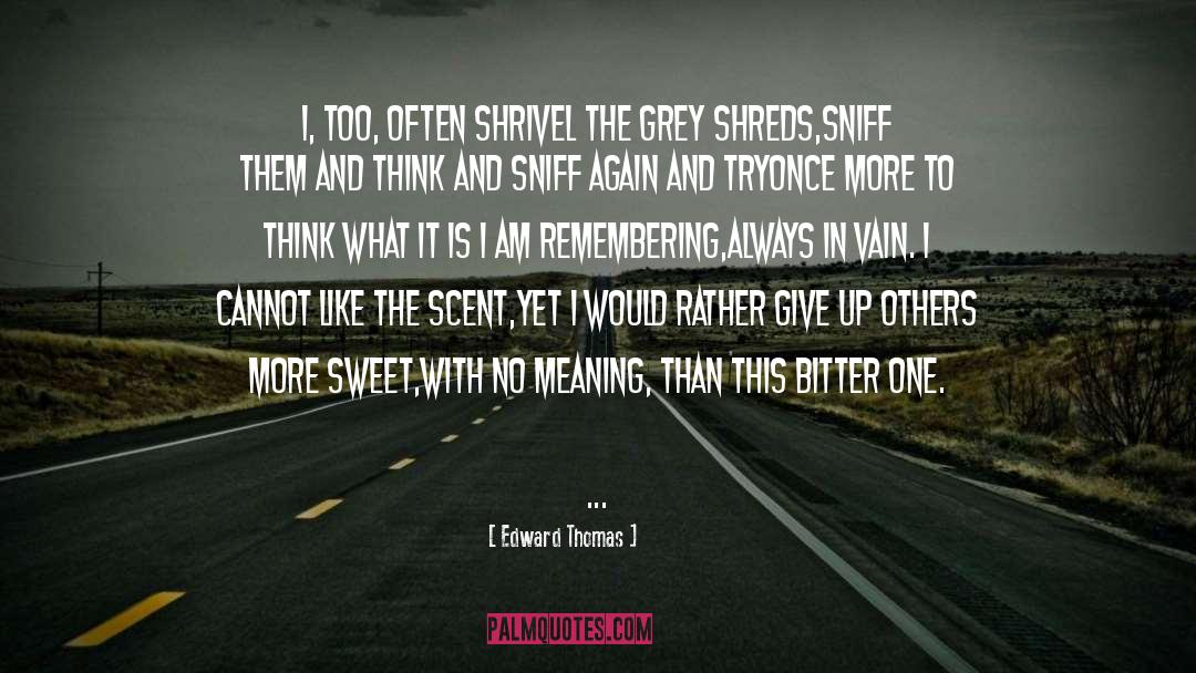 Shrivel quotes by Edward Thomas