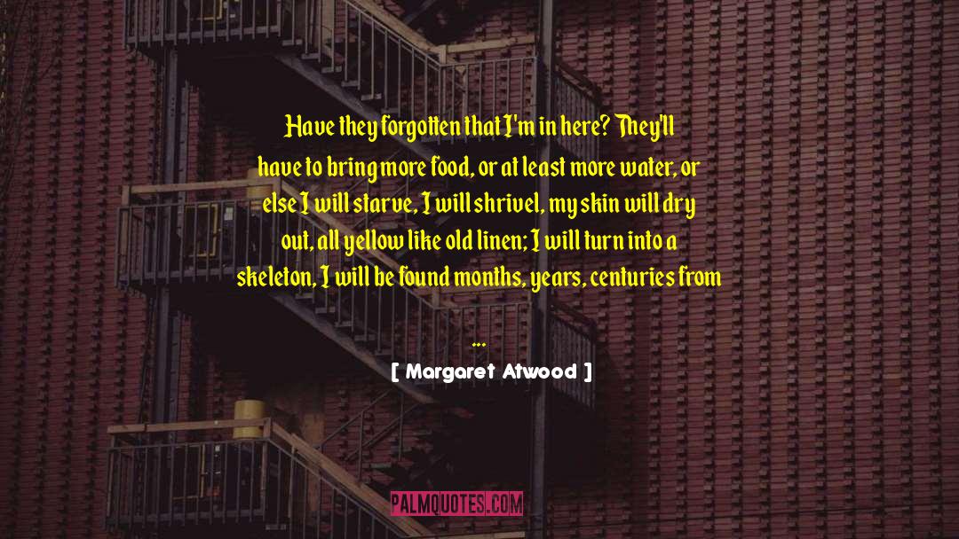 Shrivel quotes by Margaret Atwood