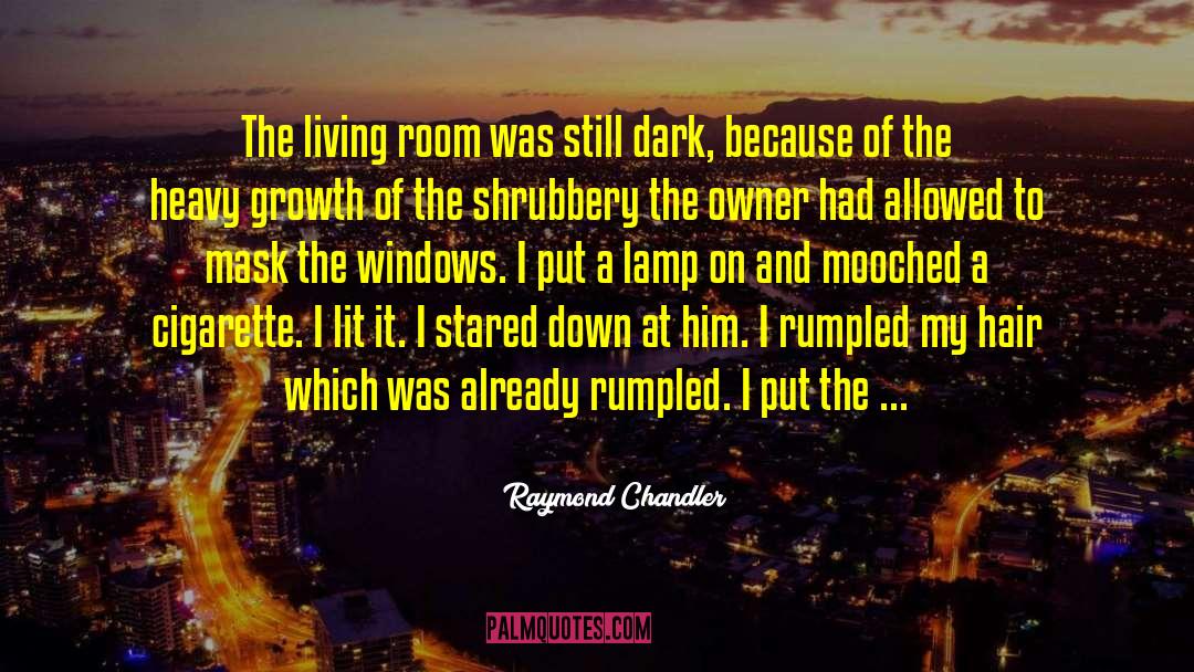 Shrubbery quotes by Raymond Chandler