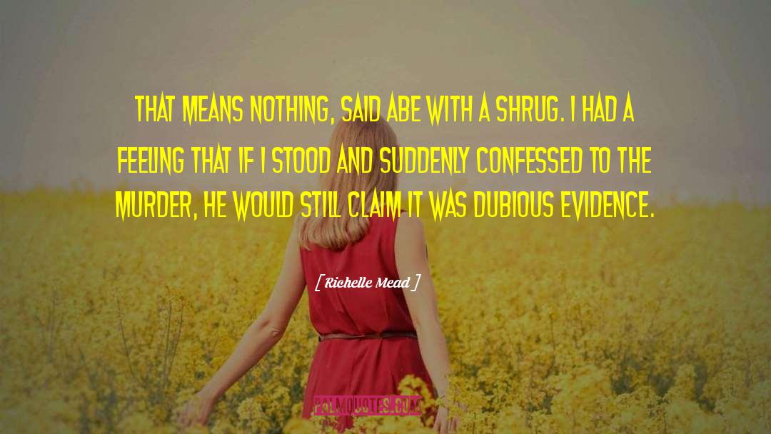 Shrug quotes by Richelle Mead