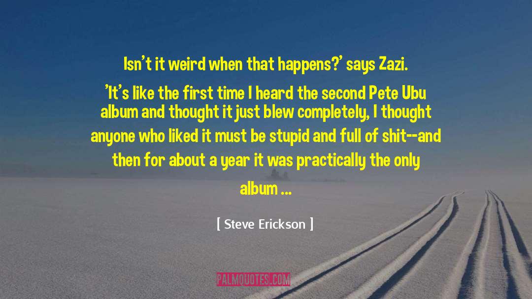 Shrug quotes by Steve Erickson