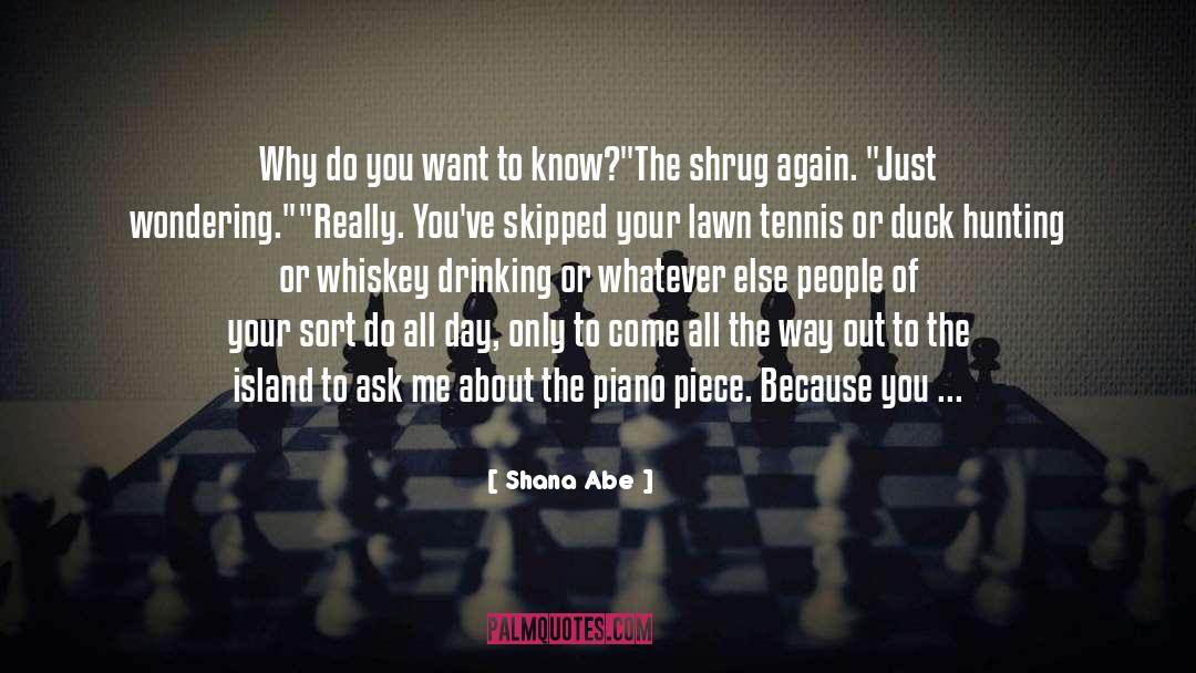 Shrug quotes by Shana Abe