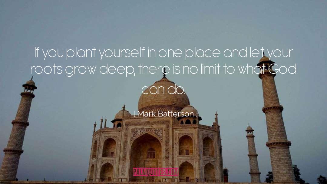 Shubra Plant quotes by Mark Batterson