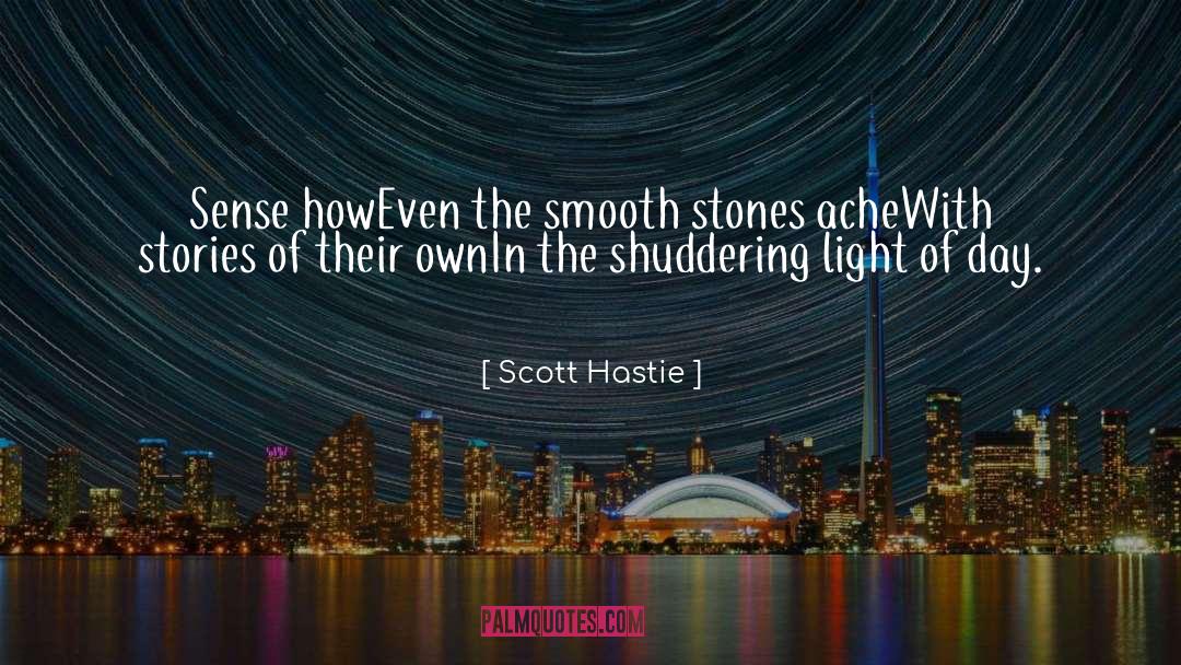 Shuddering quotes by Scott Hastie