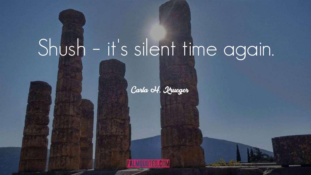 Shush quotes by Carla H. Krueger