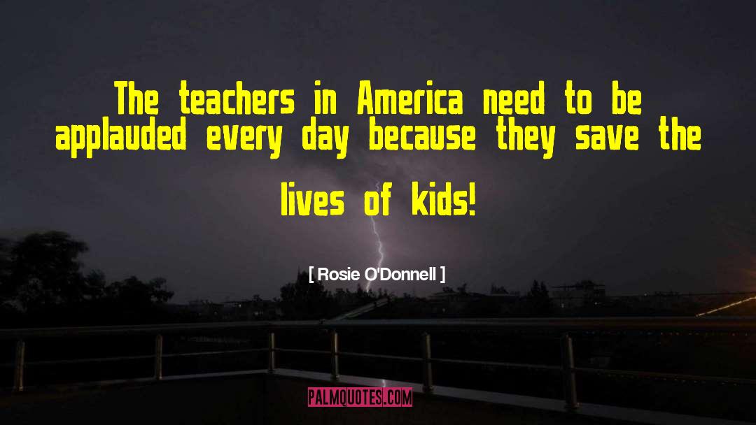 Shushed The Teacher quotes by Rosie O'Donnell