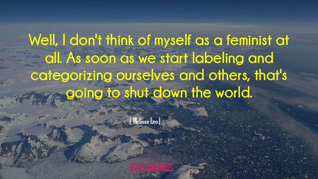 Shut Down quotes by Melissa Leo