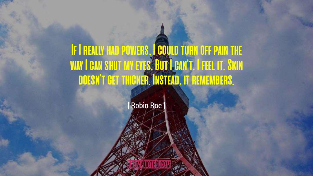 Shut My Eyes quotes by Robin Roe