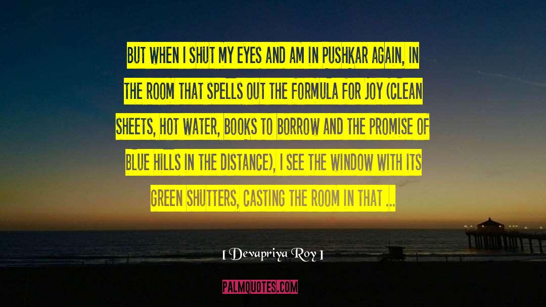 Shut My Eyes quotes by Devapriya Roy