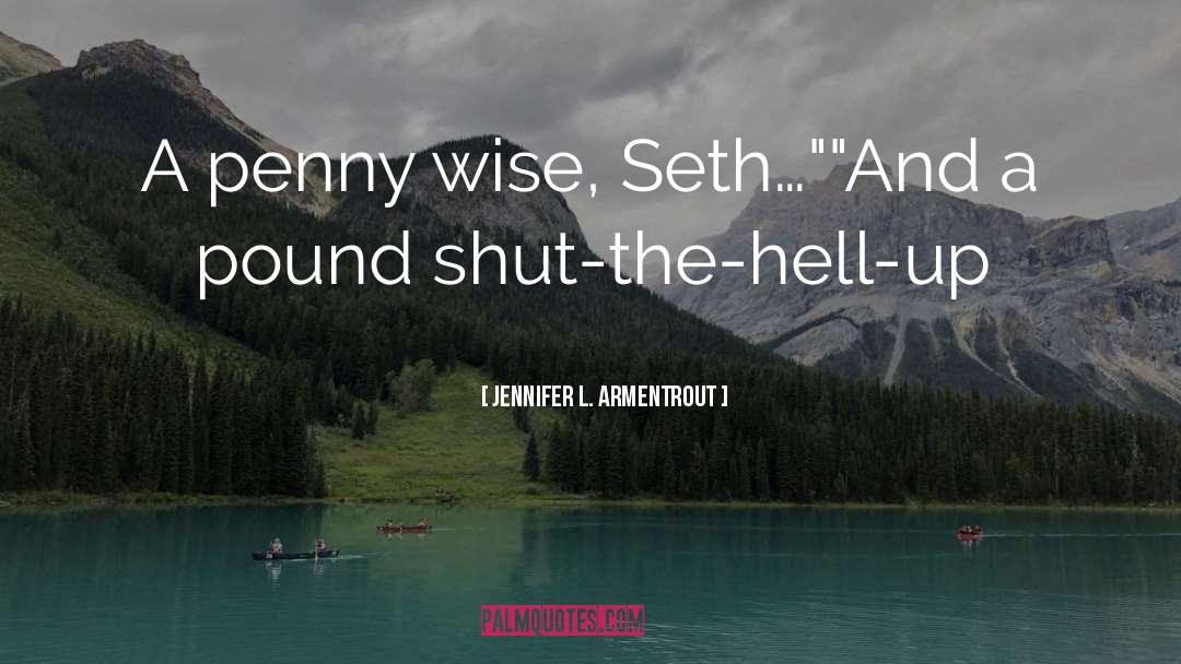 Shut The Hell quotes by Jennifer L. Armentrout