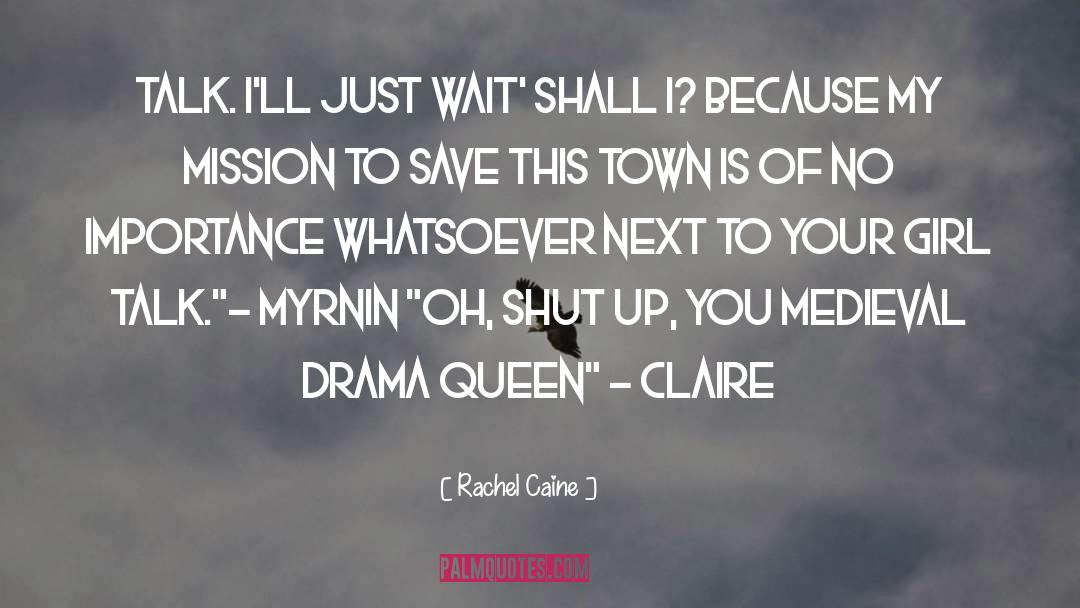 Shut Up quotes by Rachel Caine