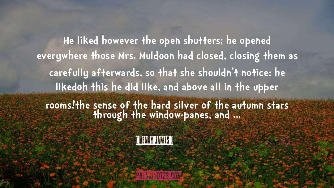 Shutters quotes by Henry James