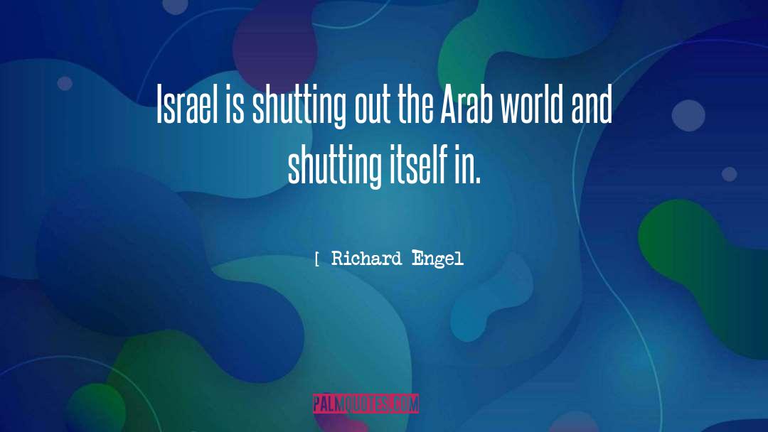 Shutting quotes by Richard Engel