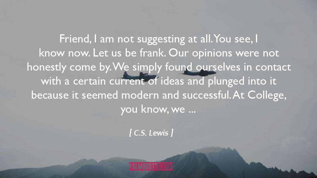Shxt Just Got Real quotes by C.S. Lewis