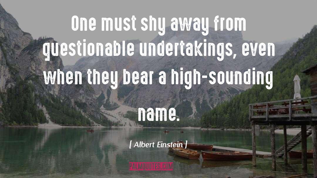 Shy Away quotes by Albert Einstein