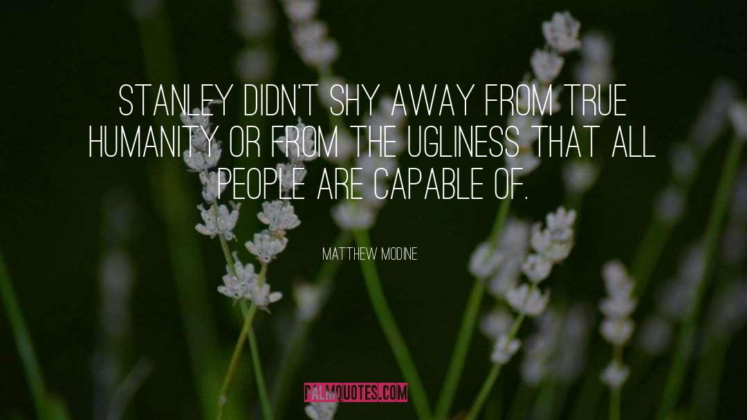 Shy Away quotes by Matthew Modine